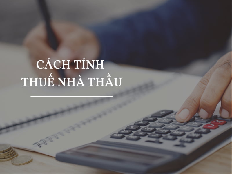 cách tính thuế nhà thầu nước ngoài