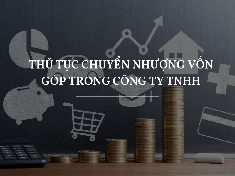 thủ tục chuyển nhượng vốn góp trong công ty tnhh